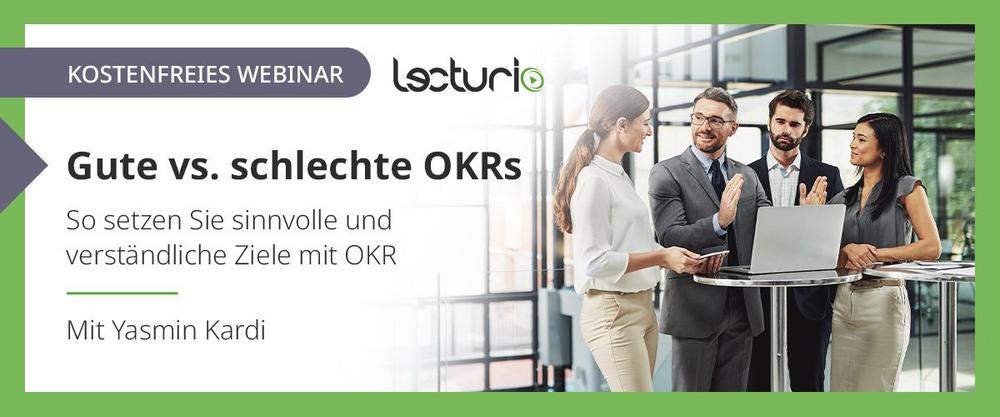 Gute vs. schlechte OKRs – So setzen Sie sinnvolle und verständliche Ziele mit OKR (Webinar | Online)