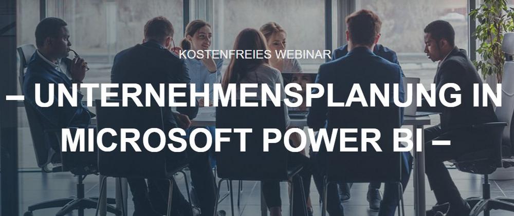 Kostenfreies Webinar: „Unternehmensplanung in Microsoft Power BI“ (Webinar | Online)