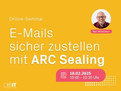 E-Mails sicher zustellen mit ARC Sealing (Seminar | Online)